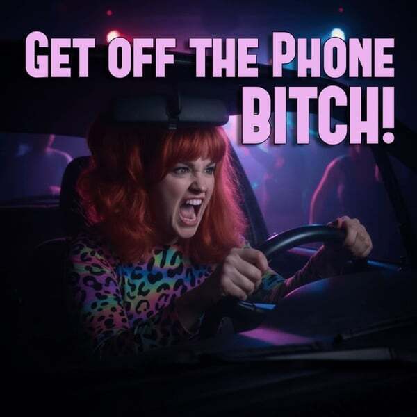 Cover art for GET OFF THE PHONE BITCH!